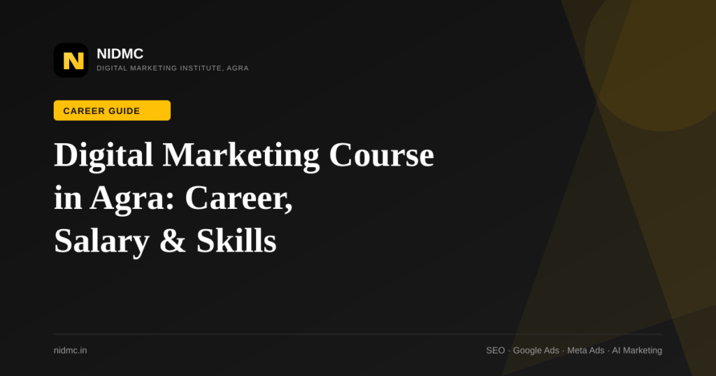 Digital Marketing Course in Agra: Complete 2026 Guide to Career, Salary & Skills