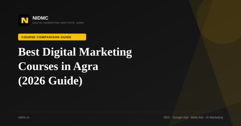 Best Digital Marketing Courses in Agra (2026): Fees, Syllabus, SEO Training & Placement Guide