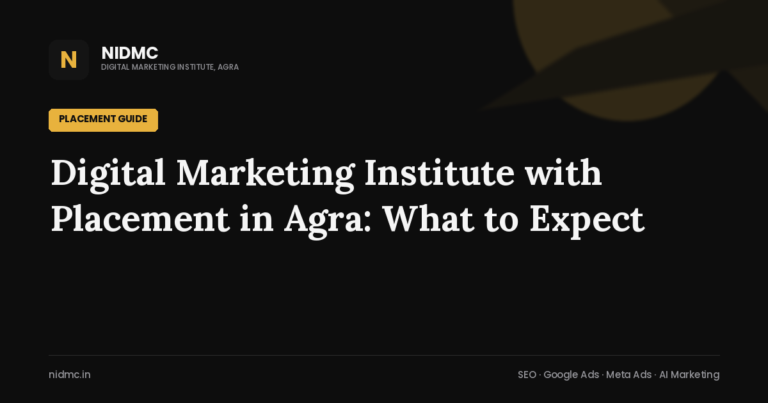 Digital Marketing Institute with Placement in Agra: What to Expect