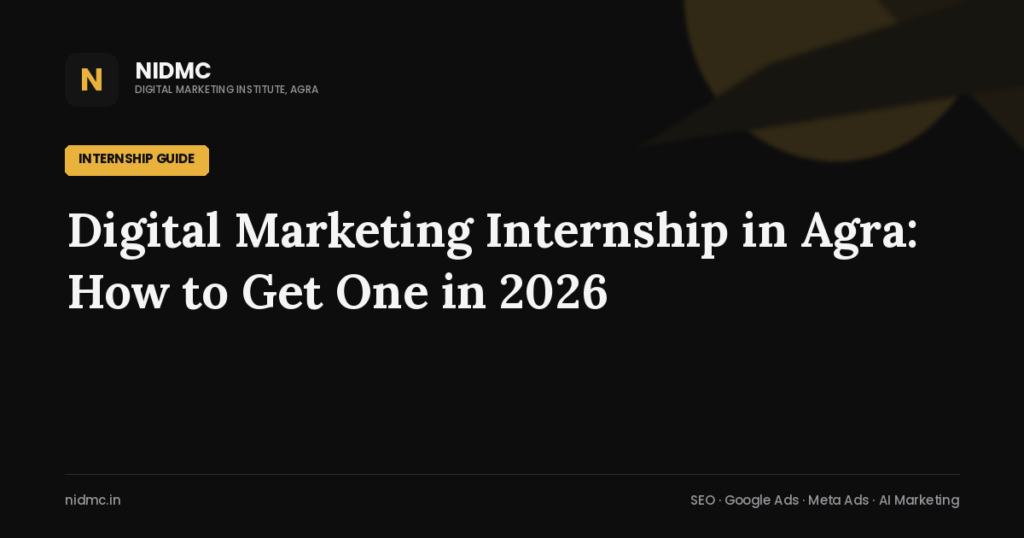 Digital Marketing Internship in Agra: How to Get One in 2026