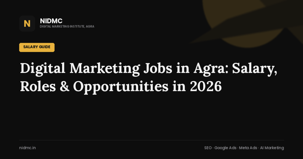 Digital Marketing Jobs in Agra: Salary, Roles & Opportunities in 2026